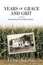 Years of Grace and Grit: Growing Up on an Illinois Farm - Paperback