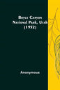 Bryce Canyon National Park, Utah (1952) - Paperback