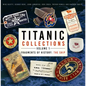 Titanic Collections Volume 1: Fragments of History: The Ship Volume 1 - Hardcover