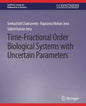 Time-Fractional Order Biological Systems with Uncertain Parameters - Paperback