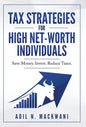 Tax Strategies for High Net-Worth Individuals: Save Money. Invest. Reduce Taxes. - Hardcover