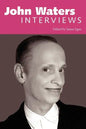John Waters: Interviews - Paperback