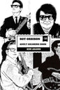 Roy Orbison Adult Coloring Book: Caruso of Rock and Big O, Master of Tenor and Dark Rock Ballads Inspired Adult Coloring Book - Paperback