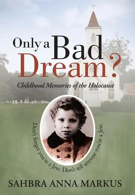 Only a Bad Dream?: Childhood Memories of the Holocaust - Hardcover