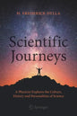 Scientific Journeys: A Physicist Explores the Culture, History and Personalities of Science - Paperback