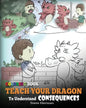Coloring Book Teach Your Dragon To Understand Consequences - Paperback