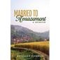 Married to Amazement: A Memoir - Paperback