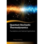 Quantum Stochastic Thermodynamics: Foundations and Selected Applications - Paperback