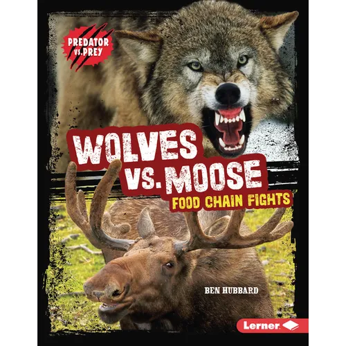 Wolves vs. Moose: Food Chain Fights - Library Binding