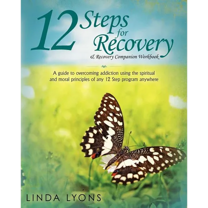 12 Steps for Recovery & Recovery Companion Workbook: A guide to overcoming addiction using the spiritual and moral principles of any 12 steps program - Paperback