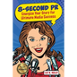 8-Second PR: Energize Your Story For Ultimate Media Success! - Paperback