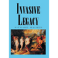 Invasive Legacy - Hardcover