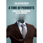 A Time of Perverts: Burn-out, the Epidemic of the Century - Paperback
