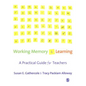 Working Memory and Learning: A Practical Guide for Teachers - Paperback