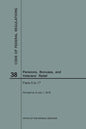 Code of Federal Regulations Title 38, Pensions, Bonuses and Veterans' Relief, Parts 0-17, 2018 - Paperback