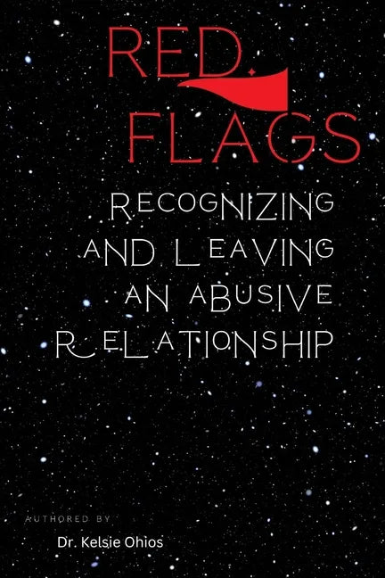 Red flags: Recognizing and leaving and abusive relationship - Paperback