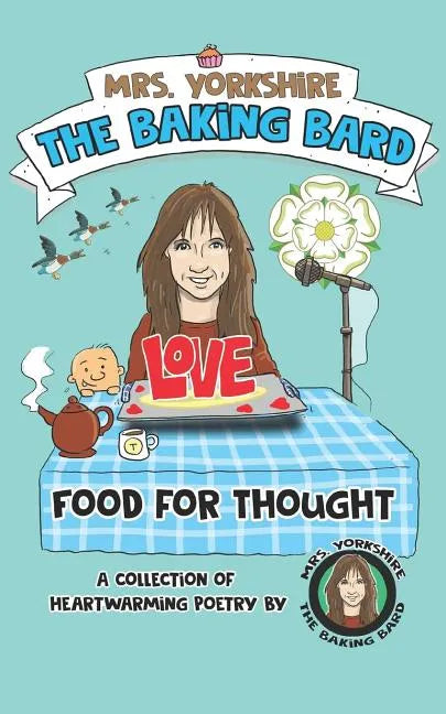 Food for Thought: A Collection of Heartwarming Poetry by Mrs Yorkshire the Baking Bard - Paperback
