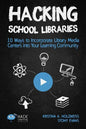 Hacking School Libraries: 10 Ways to Incorporate Library Media Centers into Your Learning Community - Paperback
