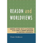 Reason and Worldviews: Warfield, Kuyper, Van Til and Plantinga on the Clarity of General Revelation and Function of Apologetics - Paperback