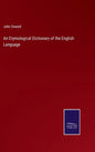An Etymological Dictionary of the English Language - Hardcover