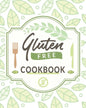Gluten Free Cookbook: The Easy Gluten-Free Cookbook, Gluten Free Cookbook for Beginners - Paperback