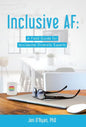 Inclusive AF: A Field Guide for Accidental Diversity Experts - Hardcover
