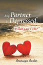 My Partner Is Depressed, What Can I Do? - Paperback