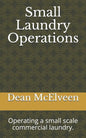Small Laundry Operations: Operating a small scale commercial laundry. - Paperback