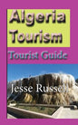 Algeria Tourism: Tourist Guide - Paperback