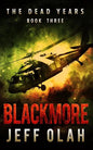The Dead Years - BLACKMORE - Book 3 (A Post-Apocalyptic Thriller) - Paperback
