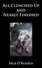 All Clenched Up and Nearly Finished - Paperback