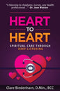 Heart to Heart: Spiritual Care through Deep Listening - Paperback