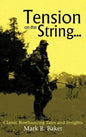 Tension on the String...: Classic Bowhunting Tales and Insights - Hardcover