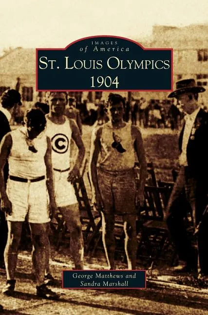 St. Louis Olympics, 1904 - Hardcover