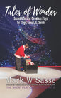 Tales of Wonder: Sacred and Secular Christmas Plays for Stage, School, or Church - Paperback