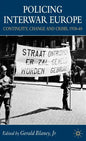 Policing Interwar Europe: Continuity, Change and Crisis, 1918-40 - Hardcover