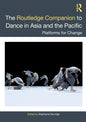 The Routledge Companion to Dance in Asia and the Pacific: Platforms for Change - Paperback