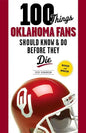 100 Things Oklahoma Fans Should Know & Do Before They Die - Paperback