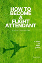How to Become a Flight Attendant for Airlines in the Middle East - Paperback