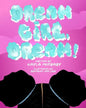 Dream Girl, Dream! - Paperback