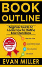 Book Outline: Beginner Guide to Learn How to Outline Your Own Book - Paperback