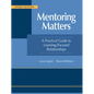 Mentoring Matters: A Practical Guide to Learning-Focused Relationships, Third Edition(establish a Learning-Focused Mentor-Teacher Relationship) - Paperback