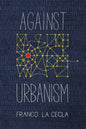Against Urbanism - Paperback