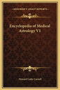 Encyclopedia of Medical Astrology V1 - Hardcover