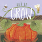 Let It Grow - Hardcover