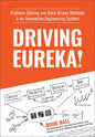 Driving Eureka!: Problem-Solving with Data-Driven Methods & the Innovation Engineering System - Hardcover