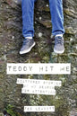 Teddy Hit Me: Scattered Stories of My Search for Attention - Paperback