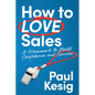 How to LOVE Sales - Paperback