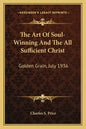 The Art of Soul-Winning and the All Sufficient Christ: Golden Grain, July 1936 - Paperback