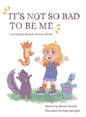 It's Not So Bad to Be Me - Hardcover